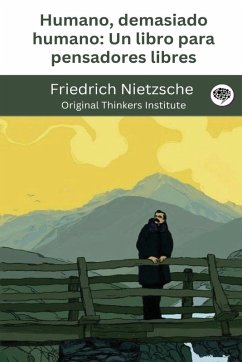 Humano, demasiado humano - Nietzsche, Friedrich