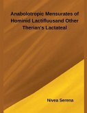 Anabolotropic Mensurates of Hominid Lactifluus and Other Therian's Lactateal