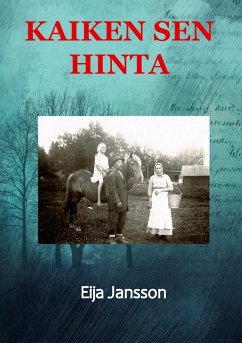 Kaiken sen hinta - Jansson, Eija Kaiken sen hinta - Jansson, Eija