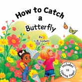 How To Catch A Butterfly