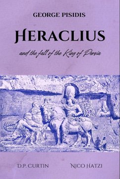 Cover Heraclius and the Fall of the King of Persia