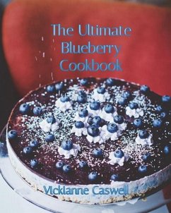 The Ultimate Blueberry Cookbook - Caswell, Vickianne