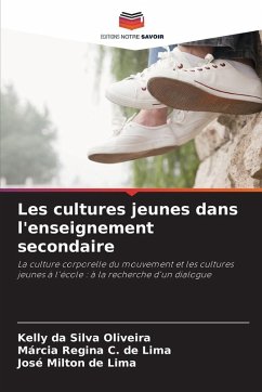 Les cultures jeunes dans l'enseignement secondaire - da Silva Oliveira, Kelly;C. de Lima, Márcia Regina;de Lima, José Milton