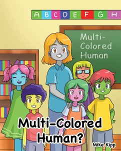 Multi-Colored Human? - Kipp, Mike Multi-Colored Human? - Kipp, Mike