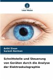 Schnittstelle und Steuerung von Geräten durch die Analyse der Elektrookulographie Schnittstelle und Steuerung von Geräten durch die Analyse der Elektrookulographie