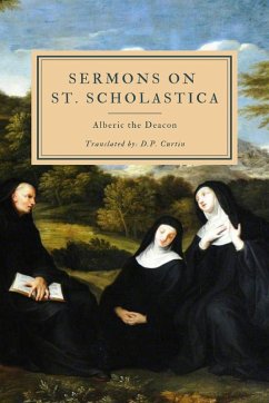 Sermons on St. Scholastica - Alberic the Deacon; Curtin, D P