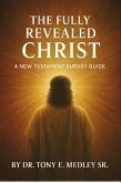 The Fully Revealed Christ (eBook, ePUB)