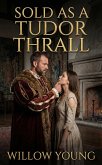 Sold As A Tudor Thrall (eBook, ePUB)