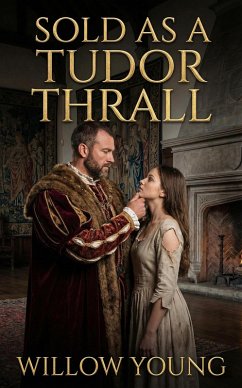 Sold As A Tudor Thrall (eBook, ePUB) - Young, Willow