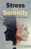 Stress to Serenity (eBook, ePUB)