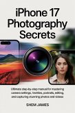 Iphone 17 Photography Secrets (eBook, ePUB) Iphone 17 Photography Secrets (eBook, ePUB)