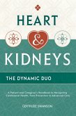 Heart & Kidneys--The Dynamic Duo (eBook, ePUB) Heart & Kidneys--The Dynamic Duo (eBook, ePUB)