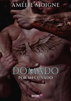 Domado por mi cuñado (eBook, ePUB) - Moigne, Amélie