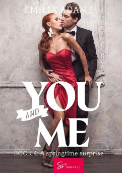 You... And me - Tome 4 (eBook, ePUB) - Adams, Emilia