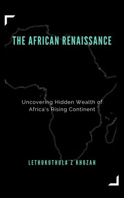 The African Renaissance (eBook, ePUB) - Khozah, Lethukuthula Zunga