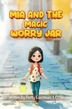 Cover MIA AND THE MAGIC WORRY JAR (eBook, ePUB)