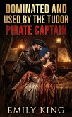 Dominated And Used By The Tudor Pirate Captain (eBook, ePUB)