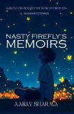 Nasty Firefly's Memoirs (eBook, ePUB) Nasty Firefly's Memoirs (eBook, ePUB)