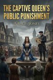 The Captive Queen's Public Punishment (eBook, ePUB)