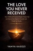 The Love You Never Received (eBook, ePUB)