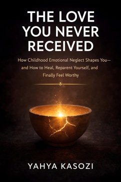 The Love You Never Received (eBook, ePUB) - Kasozi, Yahya