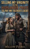 Selling My Virginity To The Highlander Pirate To Pay My Father's Debt (eBook, ePUB)