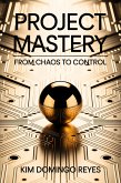 Project Mastery (eBook, ePUB) Project Mastery (eBook, ePUB)