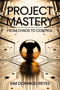 Project Mastery (eBook, ePUB) - Reyes, Kim Domingo