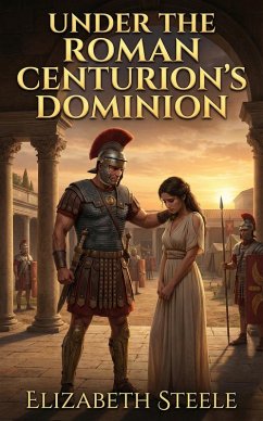 Cover Under The Roman Centurion's Dominion (eBook, ePUB)