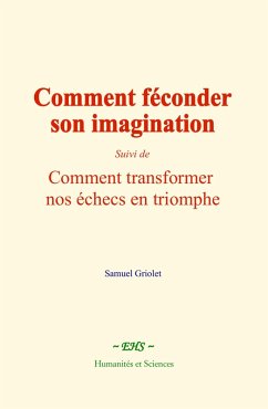 Comment féconder son imagination (eBook, ePUB) - Griolet, Samuel
