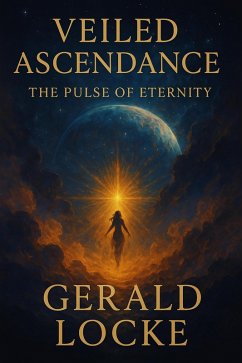 Veiled Ascendance (The Veilborn Trilogy, #3) (eBook, ePUB) - Locke, Gerald Veiled Ascendance (The Veilborn Trilogy, #3) (eBook, ePUB) - Locke, Gerald