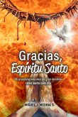 Gracias, Espíritu Santo :Mi propósito está escrito y he decidido cómo leerlo cada día (eBook, ePUB)