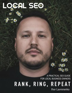 Rank, Ring, Repeat: A practical SEO guide for local business owners (eBook, ePUB) - Lavrenenko, Ihor