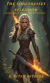 The Sorceresses Splendor (The Aurora Chronicles, #4) (eBook, ePUB)
