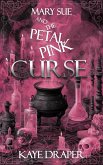 Mary Sue and the Petal Pink Curse (eBook, ePUB) Mary Sue and the Petal Pink Curse (eBook, ePUB)