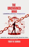 The Unchained Mind: Learning Without Permission (eBook, ePUB)