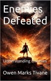 Enemies Defeated: Understanding Enemies (eBook, ePUB)