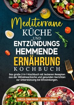 Cover Mediterrane Küche und Entzündungshemmende Ernährung Kochbuch (eBook, ePUB)