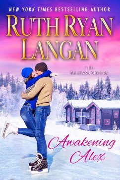 Awakening Alex (The Sullivan Sisters, #1) (eBook, ePUB) - Langan, Ruth Ryan Awakening Alex (The Sullivan Sisters, #1) (eBook, ePUB) - Langan, Ruth Ryan