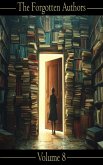 The Forgotten Authors - Volume 8 (eBook, ePUB) The Forgotten Authors - Volume 8 (eBook, ePUB)