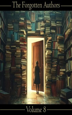 The Forgotten Authors - Volume 8 (eBook, ePUB) - Mukerji, S.; O'Sullivan, Vincent; de Queirós, Eça