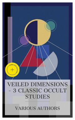 Cover Veiled Dimensions - 3 Classic Occult Studies (eBook, ePUB)
