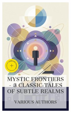 Cover Mystic Frontiers - 3 Classic Tales of Subtle Realms (eBook, ePUB)