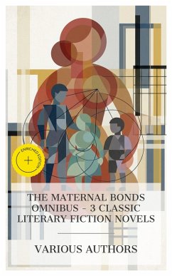 Cover The Maternal Bonds Omnibus - 3 Classic Literary Fiction Novels (eBook, ePUB)