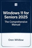 Windows 11 for Seniors 2025: The Comprehensive Manual (eBook, ePUB)