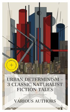 Cover Urban Determinism - 3 Classic Naturalist Fiction Tales (eBook, ePUB)