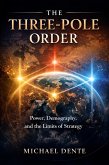 The Three-Pole Order: China, Russia, America - and the New Geometry of Power (eBook, ePUB)