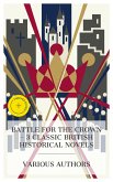 Battle for the Crown - 3 Classic British Historical Novels (eBook, ePUB)
