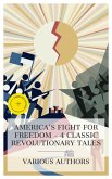 America's Fight for Freedom - 4 Classic Revolutionary Tales (eBook, ePUB)