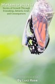 Metamorphosis: Stories of Growth Through Friendship, Rebirth, Grief, and Consequences (eBook, ePUB)